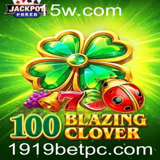 Descubra o Mundo de Emoções em 100BlazingClover com 1919bet