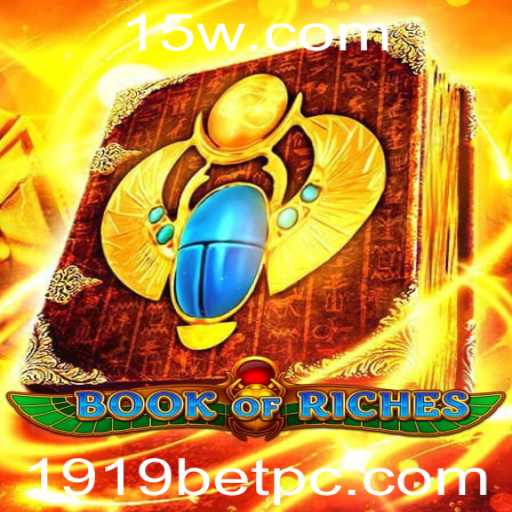 Explorando o Fascinante Mundo de BookofRiches: Seu Guia para Aventura no Universo 1919bet