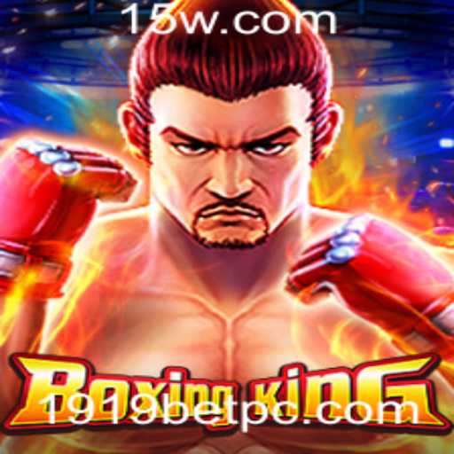 Descubra o Mundo de BoxingKing: A Emoção dos Ringues com 1919bet
