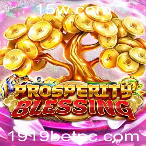ProsperityBlessing: Descubra a Aventura com 1919bet